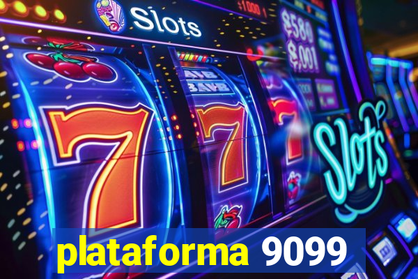 plataforma 9099